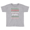 ugly christmas papa Toddler T-shirt