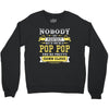 Nobody Is Perfect But If You Are A Pop Pop You Are Pretty Damn Close Crewneck Sweatshirt