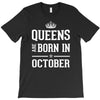 queens are born in october. T-Shirt