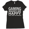 gaming makes me happy you not so much Ladies Fitted T-Shirt