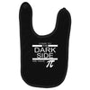 come to dark side we have pi Baby Bibs