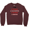 i Am A Woman A Daughter A Mother A Sister Crewneck Sweatshirt