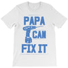 papa can fix it T-Shirt