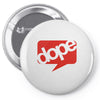 dope Pin-back button