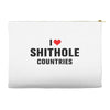 I Love Shithole Countries Accessory Pouches