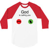 God Is Calling You 3/4 Sleeve Shirt