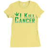 I Kill Cancer, I Kill Cancer T Shirt Ladies Fitted T-Shirt