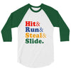 Hit Run Steal  Slide 3/4 Sleeve Shirt