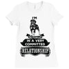 I Am Rottweiler Actually In A Very Commited Relationship Ladies Fitted T-Shirt
