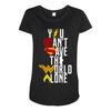 you can't save the world alone Maternity Scoop Neck T-shirt