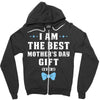 I Am The Best Mother's Day Gift Ever Boy Zipper Hoodie