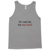 do i like the help desk Tank Top