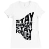 stay hungry stay foolish Ladies Fitted T-Shirt