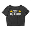 property of my ostrich Crop Top