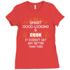 Smart Good Looking Cook Doesnt Get Better Than This Ladies Fitted T-Shirt