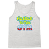 headed to the gym Tank Top