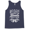 if i can't wear my boots i ain't goin' Tank Top