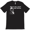 i dont like clowns tfunny T-Shirt