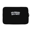 pajamas all day Laptop sleeve