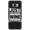 Just One More Wine I Promise Samsung Galaxy S8 Plus