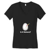 is it Unicorn Women's V-Neck T-Shirt