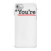 you're iPhone 7 Case