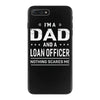 i'm a dad and loan officer iPhone 7 Plus Case
