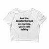 and yet despite the look Crop Top