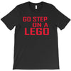 go step on a lego T-Shirt