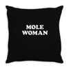 mole woman Throw Pillow