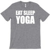 eat sleep yoga T-Shirt