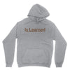 is learned Unisex Hoodie