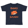 zero fox given Toddler T-shirt