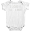 i licked it so it's mine Baby Onesie