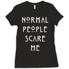normal people scare me Ladies Fitted T-Shirt