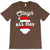sleigh all day T-Shirt