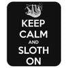 Keep Calm And Sloth On Mousepad