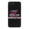 Move Over Boys Let This Girl Show You How To Be A Firefighter iPhone 7 Plus Case