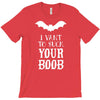 i vant to suck your boob T-Shirt