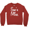 she's mine Crewneck Sweatshirt