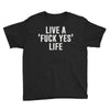 live a fxck yeah life Youth Tee