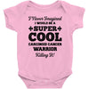 i never imagined i would be a super cool carcinoid cancer warrior kill Baby Bodysuit