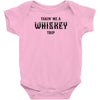 Takin Me A Whiskey Trip Infant Clothing