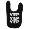 yep yep yep Baby Bibs