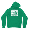you can't scare me i have four daughters Hoodie