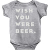 wish you were beer Baby Onesie
