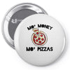 mo money mo pizzas 1 Pin-back button