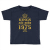 kings are born in 1975 Toddler T-shirt