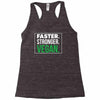 faster stronger vegan Racerback Tank