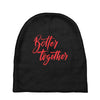 better together 2 Baby Beanies